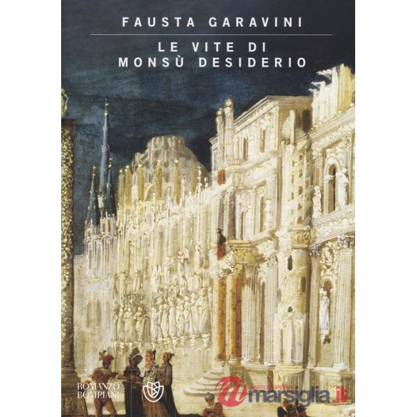 Vite di Monsù Desiderio. Ediz. illustrata (Le)