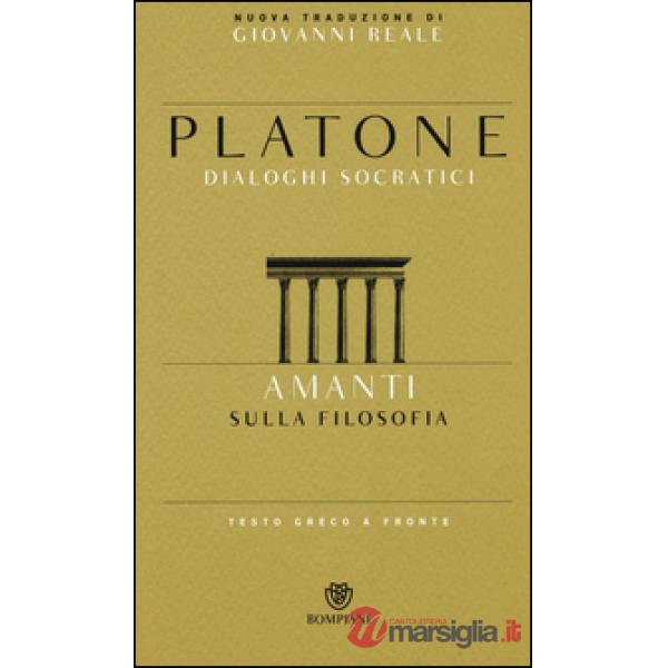 Amanti. Sulla filosofia. Dialoghi socratici. Testo greco a fronte