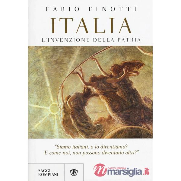 Italia. L'invenzione della patria