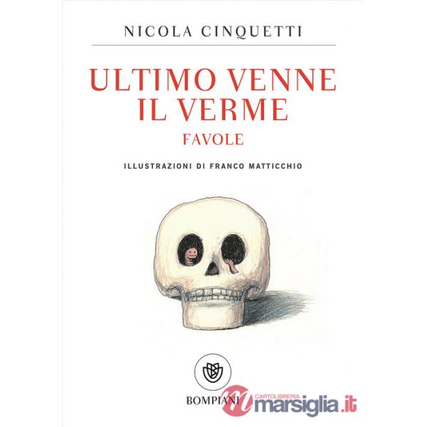 Ultimo venne il verme. Favole