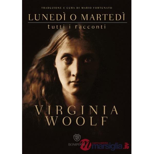 Lunedì o martedì. Tutti i racconti