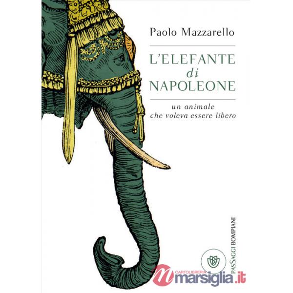 Elefante di Napoleone. Un animale che voleva essere libero (L')