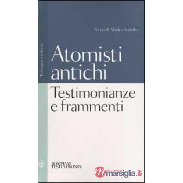 Testimonianze e frammenti degli atomisti antichi. Testo greco a fronte
