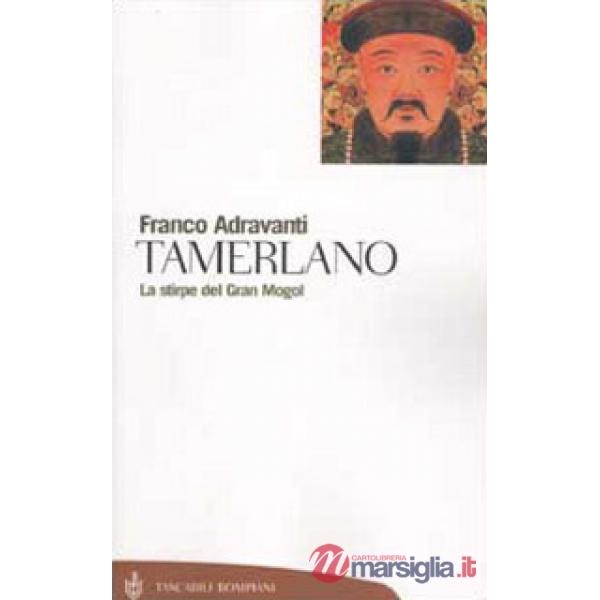 Tamerlano. La stirpe del Gran Mogol
