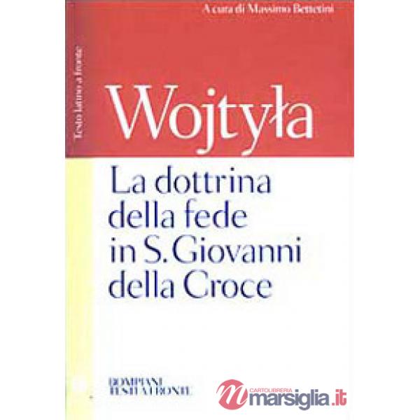 Dottrina della fede in S. Giovanni della Croce. Testo latino a fronte (La)