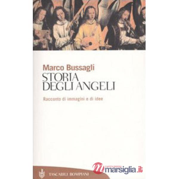 Storia degli angeli. Racconto di immagini e di idee