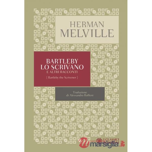Bartleby lo scrivano e altri racconti