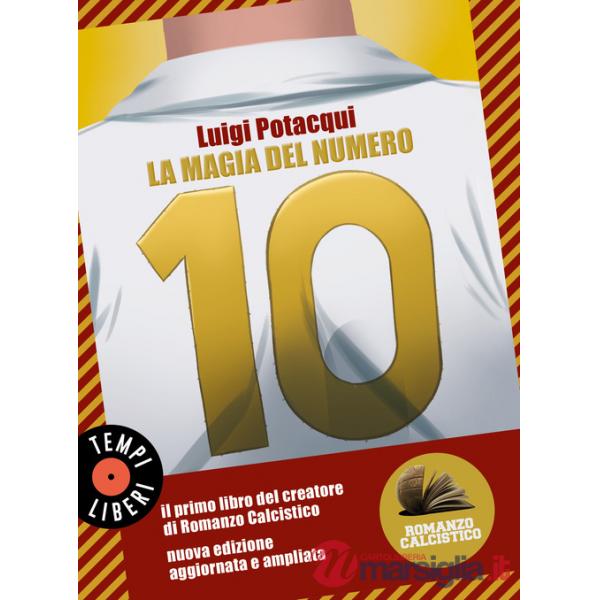 Magia del numero 10. Romanzo Calcistico (La)