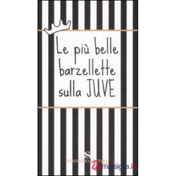 Più belle barzellette sulla Juve (Le)