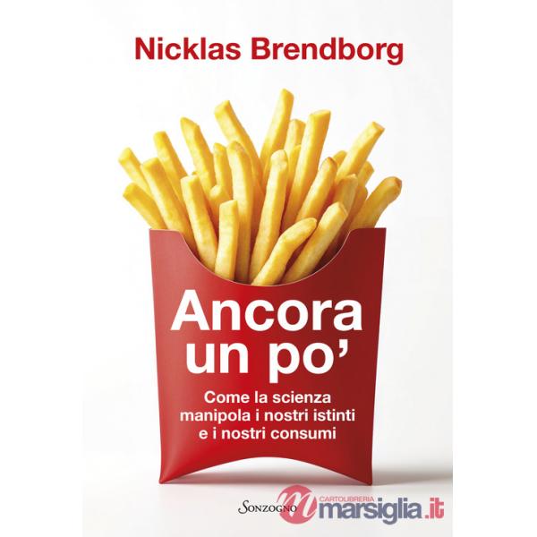 Ancora un po'. Come la scienza manipola i nostri consumi