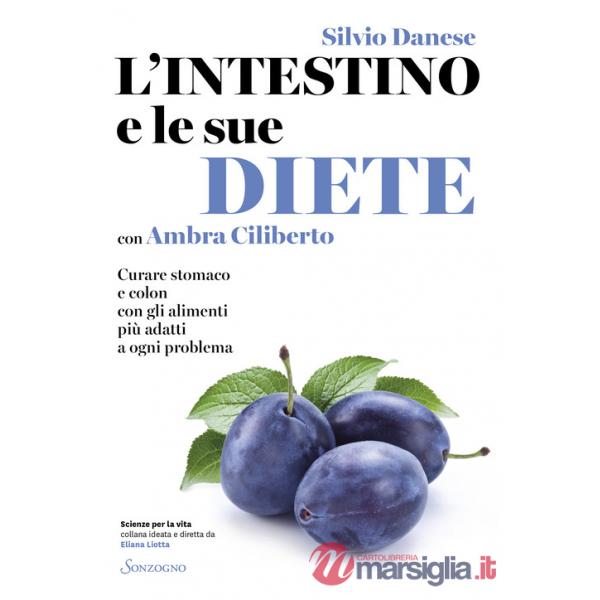 Intestino e le sue diete. Curare stomaco e colon con gli alimenti più adatti a ogni problema (L')