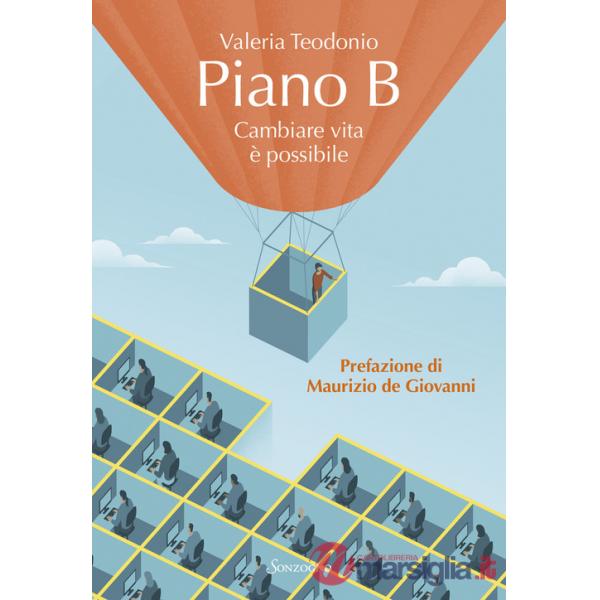 Piano B. Cambiare vita è possibile