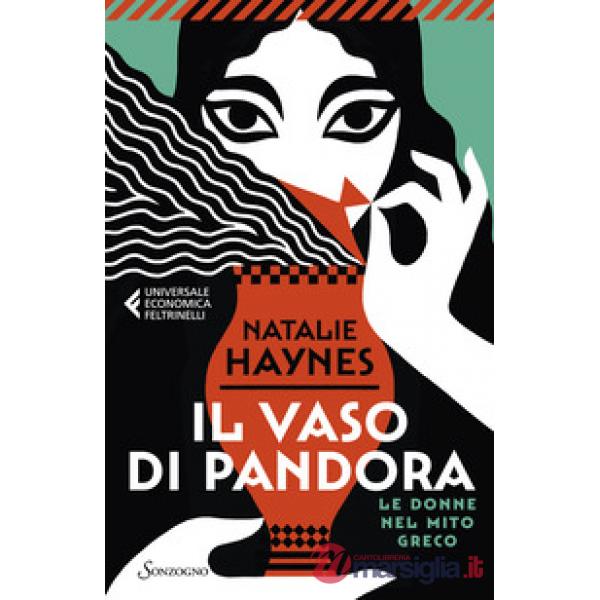 Vaso di Pandora. Le donne nel mito greco (Il)