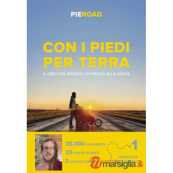 Con i piedi per terra. Il giro del mondo un passo alla volta