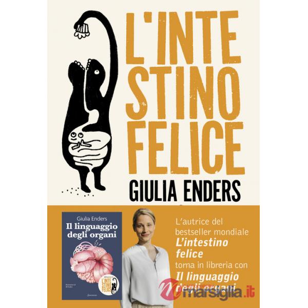 Intestino felice. I segreti dell'organo meno conosciuto del nostro corpo. Nuova ediz. (L')