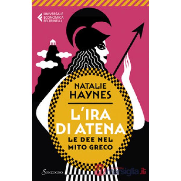 Ira di Atena. Le dee nel mito greco (L')