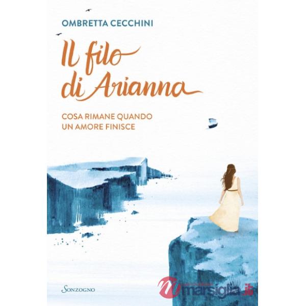 Filo di Arianna. Cosa rimane quando un amore finisce (Il)