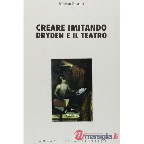 Creare imitando. Dryden e il teatro