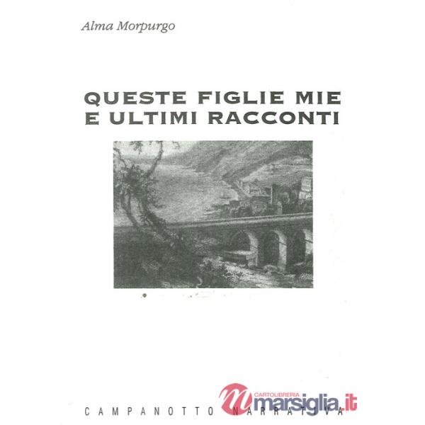 Queste figlie mie e ultimi racconti