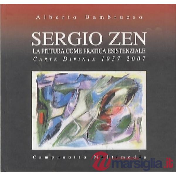 Sergio Zen. La pittura come pratica essenziale. Carte dipinte 1957-2007