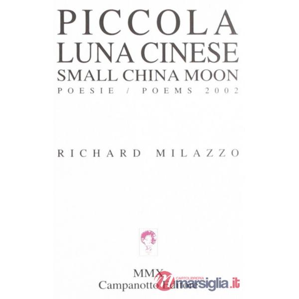Piccola luna cinese-Small China moon. Ediz. bilingue