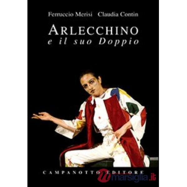 Arlecchio e il suo doppio. Studio per una sopravvivenza