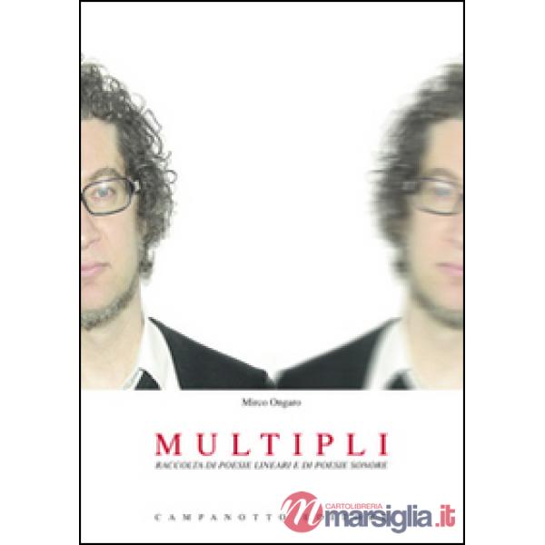 Multipli. Raccolta di poesie lineari e di poesie sonore