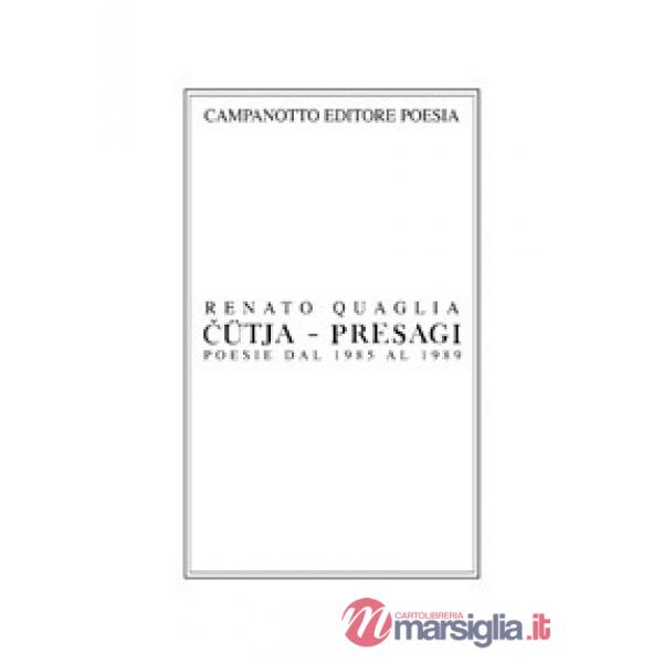 Cütja-Presagi. Poesie dal 1985 al 1989