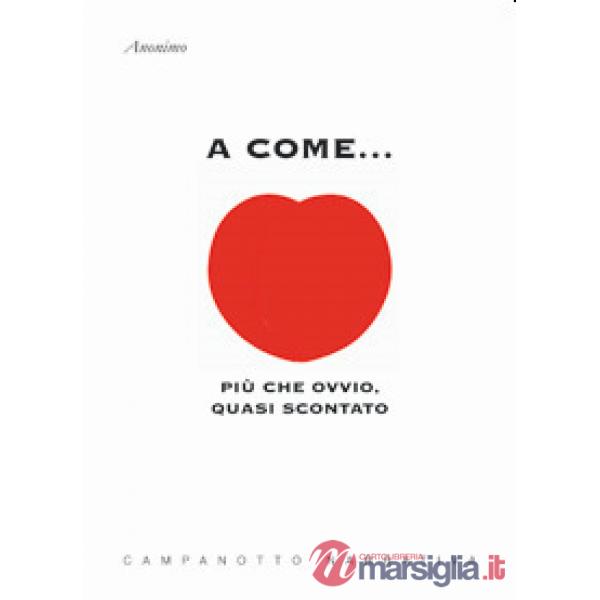 A come... più che ovvio, quasi scontato