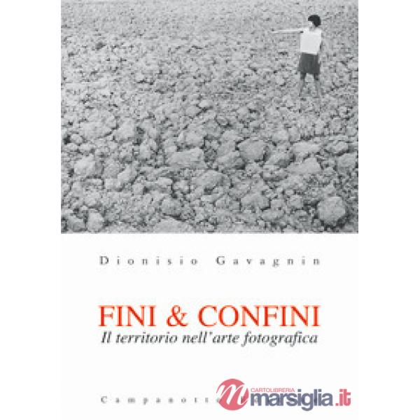 Fini & confini. Il territorio nell'arte fotografica
