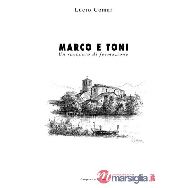 Marco e Toni. Un racconto di formazione