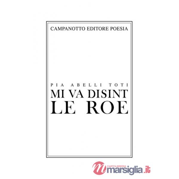 Mi va disint le roe-Mi va dicendo la roggia
