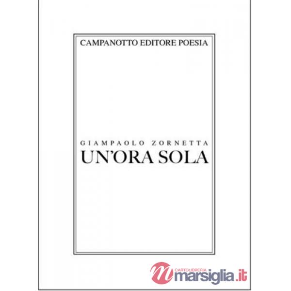 Ora sola. Poesie d'amore e d'altro (Un')