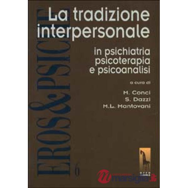 Tradizione interpersonale in psichiatria, psicoterapia e psicoanalisi (La)
