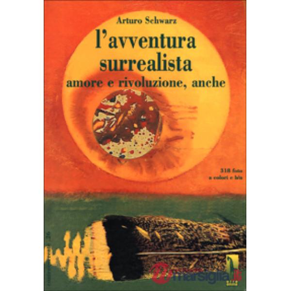 Avventura surrealista. Amore e rivoluzione, anche (L')