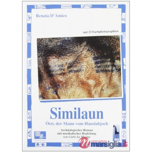 Similaun. Ötzi, der Mann vom Hauslabjoch. Con CD