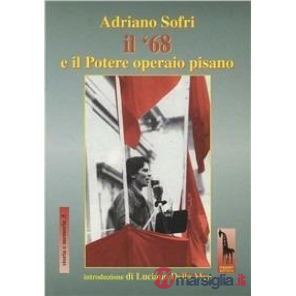 Adriano Sofri, il '68 e il Potere Operaio pisano