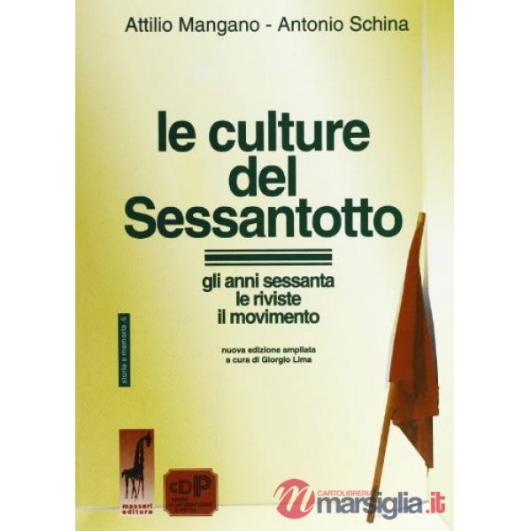 Culture del Sessantotto. Gli anni Sessanta, le riviste, il movimento (Le)