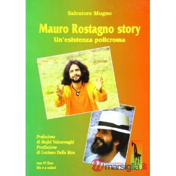Mauro Rostagno story. Un'esistenza policroma