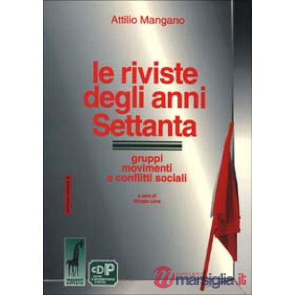 Riviste degli anni Settanta. Gruppi, movimenti e conflitti sociali (Le)