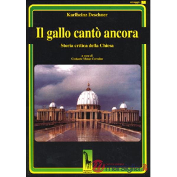 Gallo cantò ancora. Storia critica della Chiesa (Il)