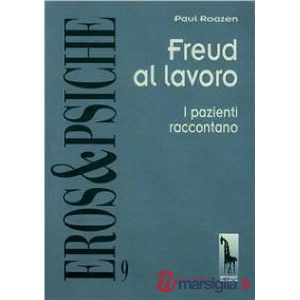 Freud al lavoro. I pazienti raccontano