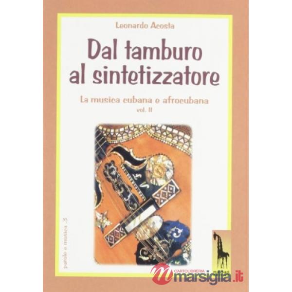 Musica cubana e afrocubana. Con CD (La). Vol. 2: Dal tamburo al sintetizzatore.