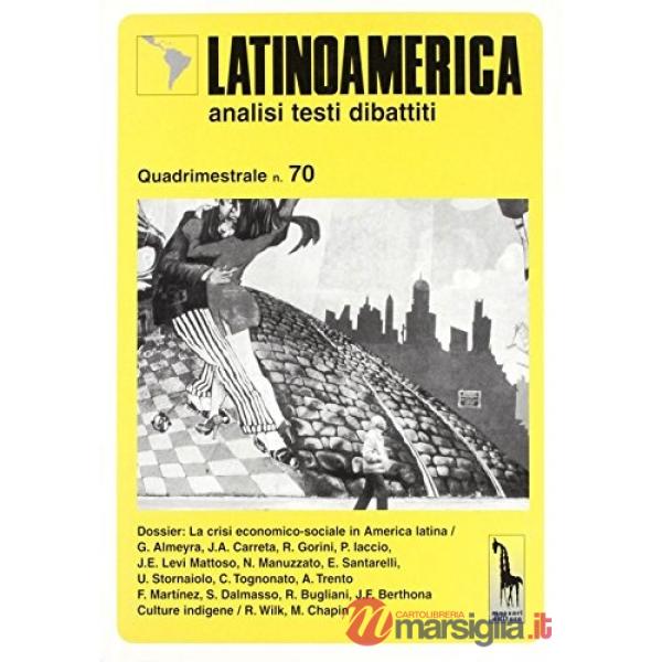 Latinoamerica. Analisi, testi, dibattiti. Vol. 70