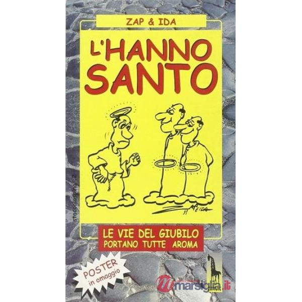 Hanno santo. Le vie del giubilo portano tutte aroma (L')