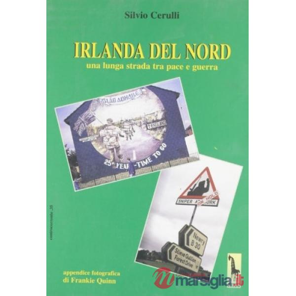 Irlanda del Nord. Una lunga strada tra pace e guerra