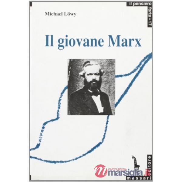 Giovane Marx e la teoria della rivoluzione (Il)