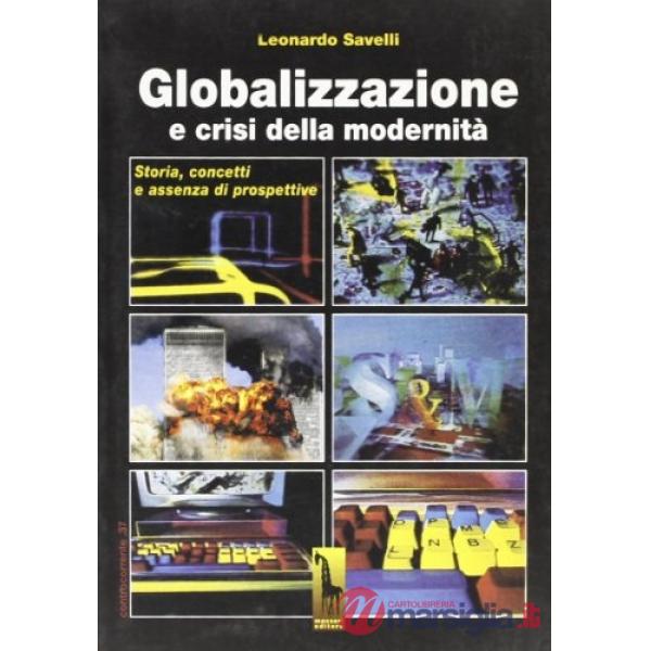 Globalizzazione e crisi della modernità. Storia, concetti e assenza di prospettive