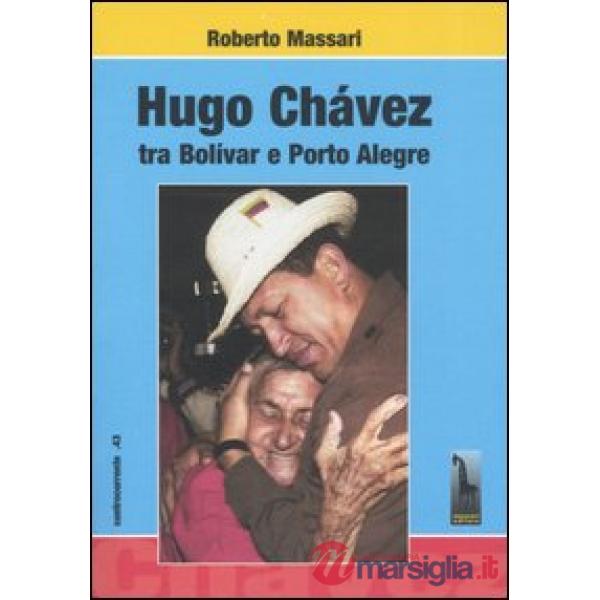 Hugo Chávez tra Bolivar e Porto Alegre