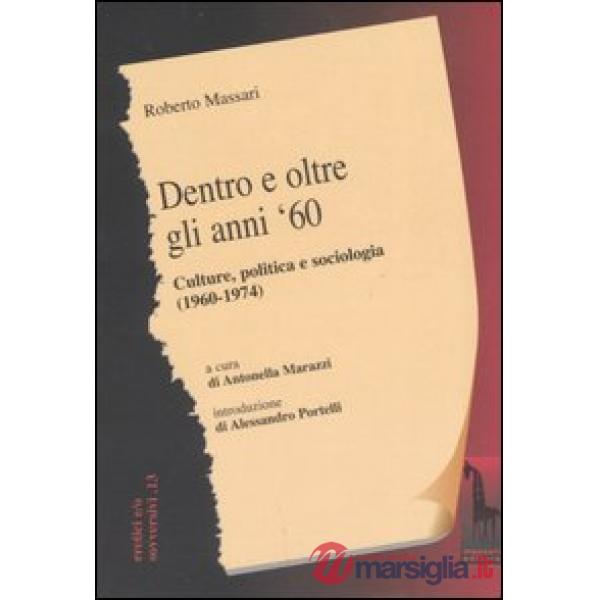 Dentro e oltre gli anni '60. Culture, politica e sociologia (1960-1974)